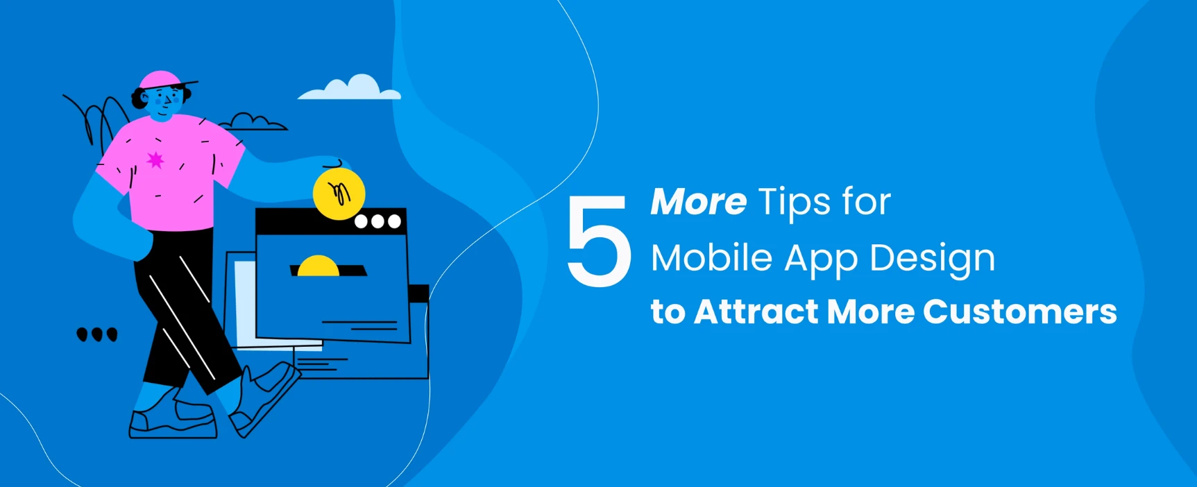 5 More tips for mobile app design